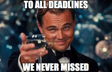 To all deadlines