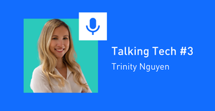 Talking Tech #3: Trinity Nguyen