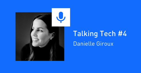 Talking Tech #4: Danielle Giroux