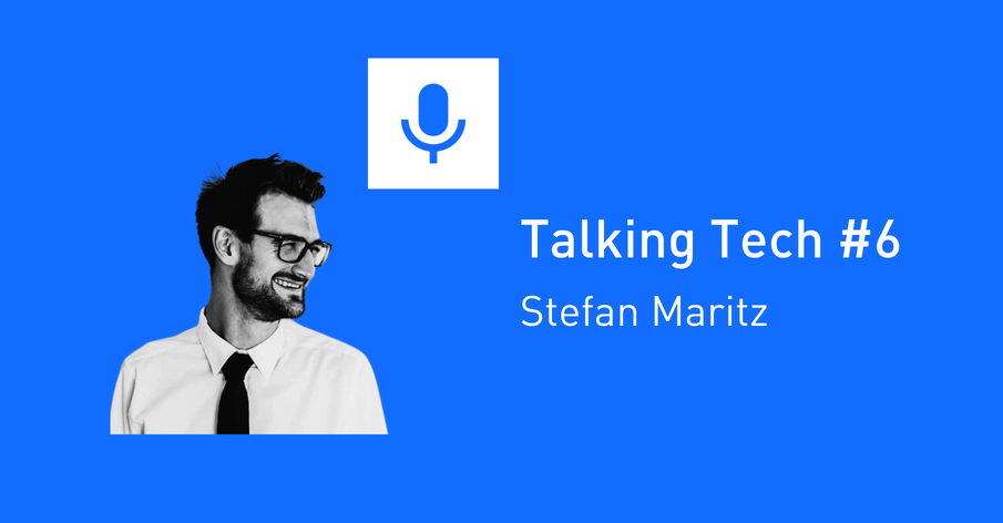 Talking Tech #6: Stefan Maritz
