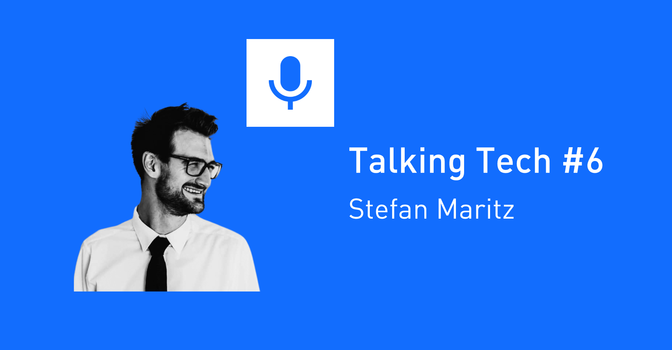 Talking tech #6: Stefan Maritz