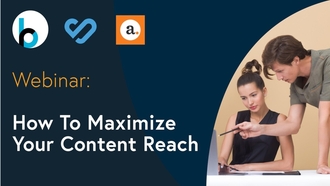 How to maximize your content reach
