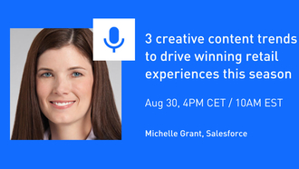 3 creative content trends to drive winning retail experiences this season