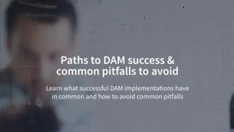 The path to DAM success