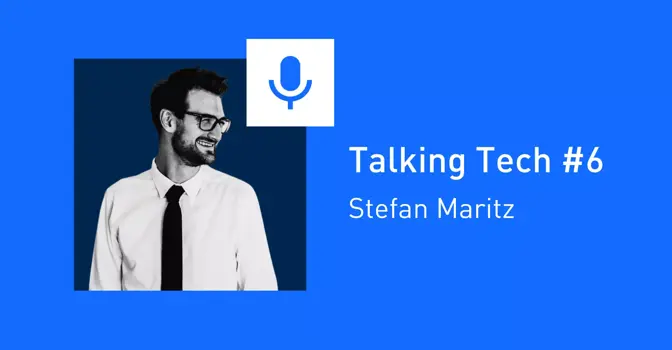 Talking tech #6: Stefan Maritz