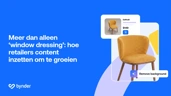 Meer dan alleen ‘window dressing’: hoe retailers content inzetten om te groeien