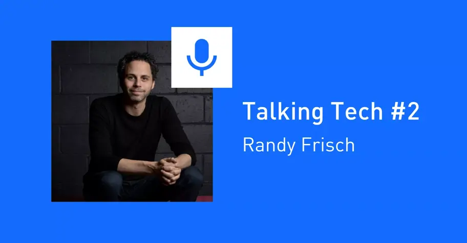 Talking Tech #2: Randy Frisch