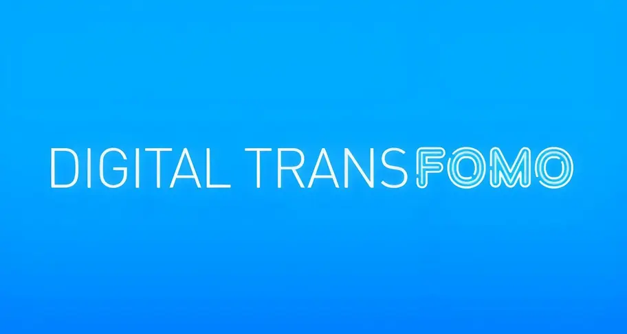 Digital transFOMO: Don’t get left behind!