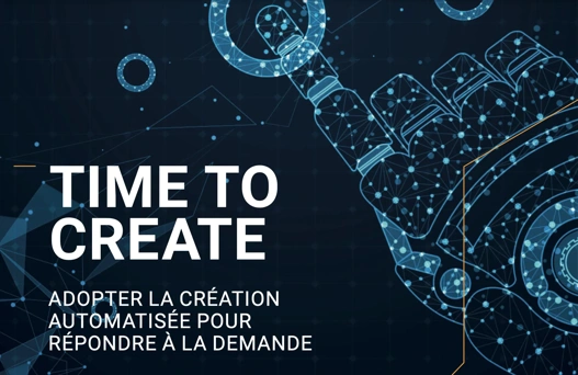 Time to create&nbsp;: guide de la&nbsp;création automatisée de&nbsp;contenu