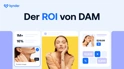 Den ROI von DAM nachweisen