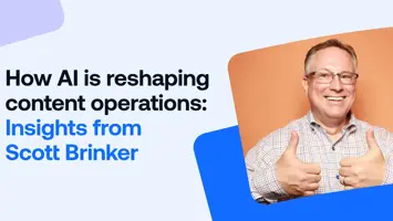 How AI is reshaping content operations: Insights from Scott Brinker