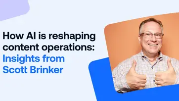 How AI is reshaping content operations: Insights from Scott Brinker